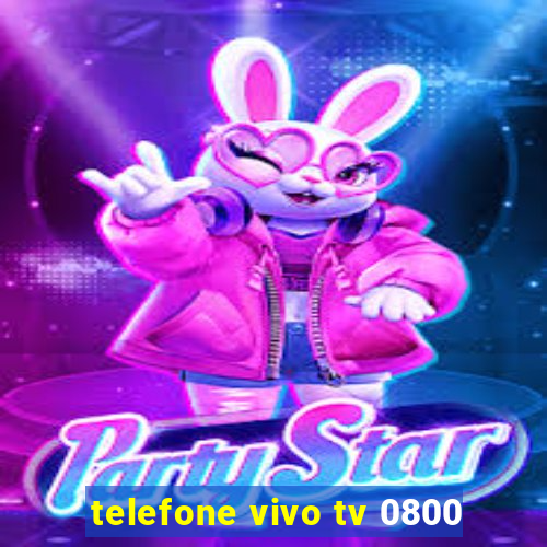 telefone vivo tv 0800